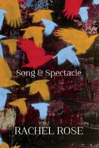 Rachel Rose, Song & Spectacle