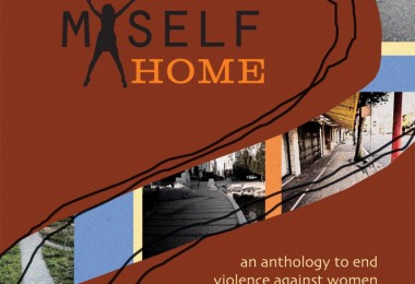 Walk Myself Home: An Anthology to End Violence Against Women