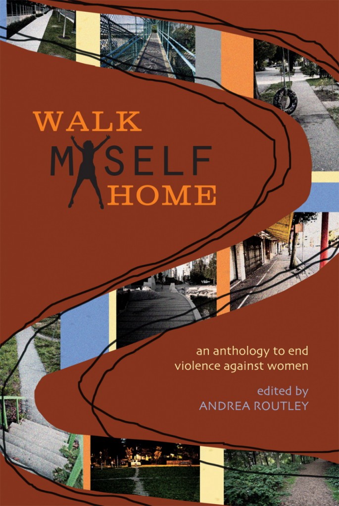 Walk Myself Home: An Anthology to End Violence Against Women
