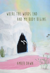 Amber Dawn - Where the words end and my body begins
